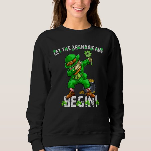 Let The Shenanigans Begin St Patricks Day Dabbing  スウェットシャツ (正面)