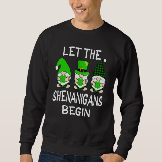 Let The Shenanigans Begin St Patricks Day Gnomes S スウェットシャツ (正面)