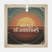 Let The Sunshine In ガラスオーナメント (裏面)
