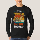 Let The World Hear Your Roar Pterodactyl Dinsosaur Tシャツ (正面)