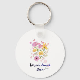 Let Your Dreams Bloom Floral Motivational keychain キーホルダー