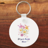 Let Your Dreams Bloom Floral Motivational keychain キーホルダー (正面)