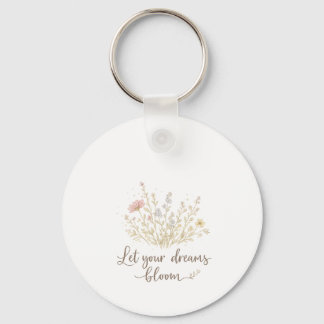 Let Your Dreams Bloom | Soft Floral Motivation Art キーホルダー