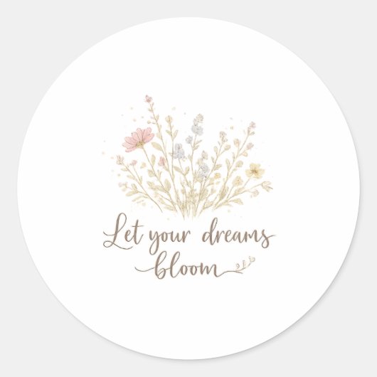 Let Your Dreams Bloom | Soft Floral Motivation Art ラウンドシール (正面)