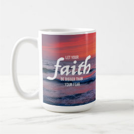 Let your faith be bigger than your fear Uplifting コーヒーマグカップ