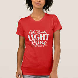 Let Your Light Shine Christian Matthew 5:16 Tシャツ