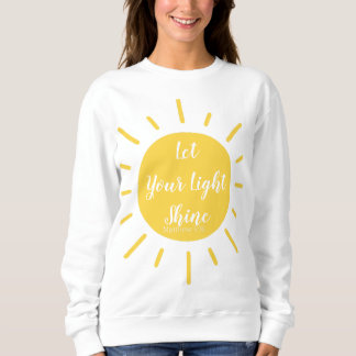 Let Your Light Shine Matthew 5:16 Sweatshirt スウェットシャツ