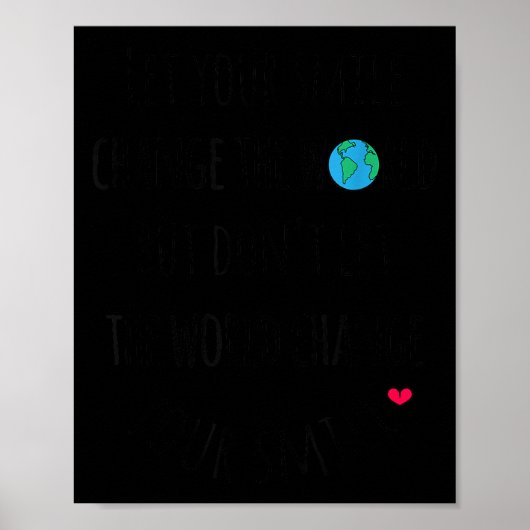 Let Your Smile Change The World Sitive Quote ポスター (正面)