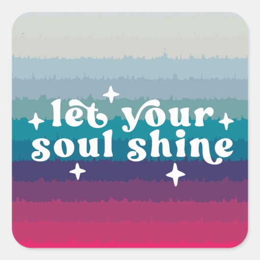Let Your Soul Shine スクエアシール (正面)