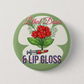 “Lethal Doses & Lip Gloss”- Floral Medical Humor 缶バッジ (正面)