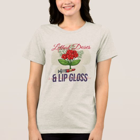 Lethal Doses & Lip Gloss-Girly Nurse Graphic Humor トライブレンドＴシャツ (正面)