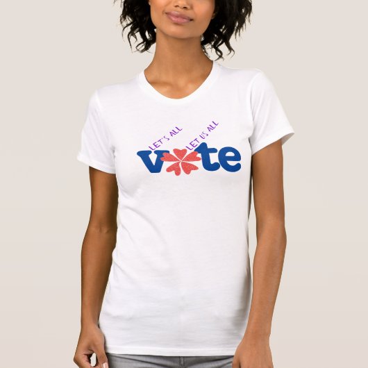 Let's All Vote / Let Us All Vote Tシャツ (正面)