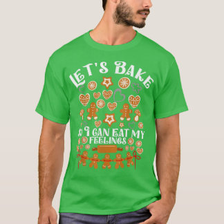 Let's Bake So I Can Eat My Feeling Baking Team Gin Tシャツ
