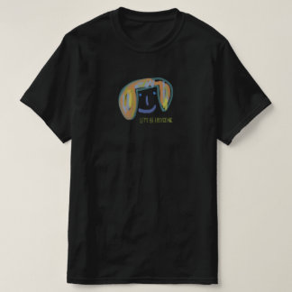 LET'S BE EASYGOING. Tシャツ