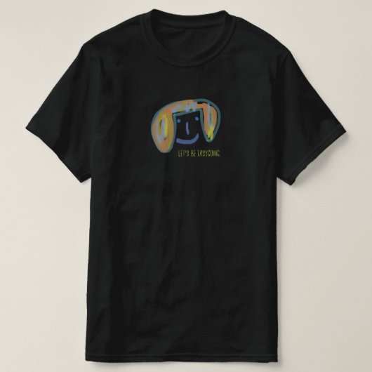 LET'S BE EASYGOING. Tシャツ (デザイン正面)