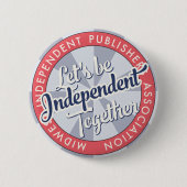 “Let's Be Independent Together” MiPA バッジ 57mm (正面)