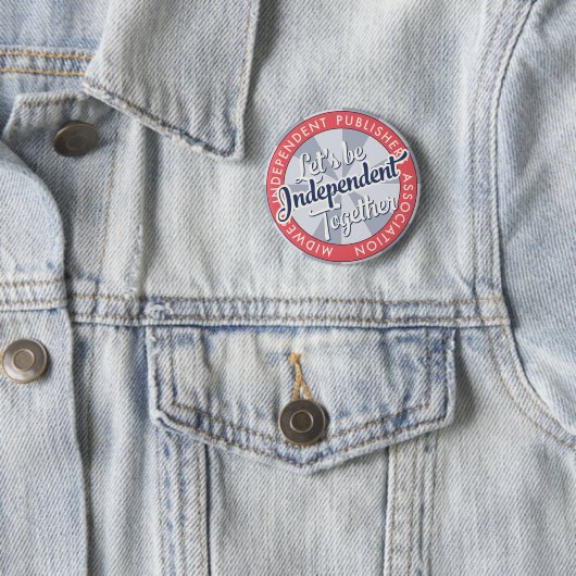 “Let's Be Independent Together” MiPA バッジ 57mm (インサイチュ)
