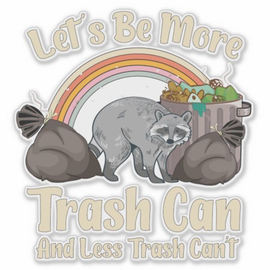 let's be more trash can and less trash can't funny シール (正面)