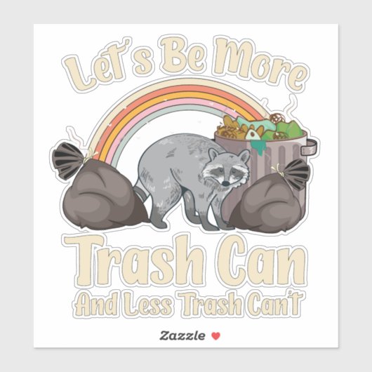 let's be more trash can and less trash can't funny シール (シート)