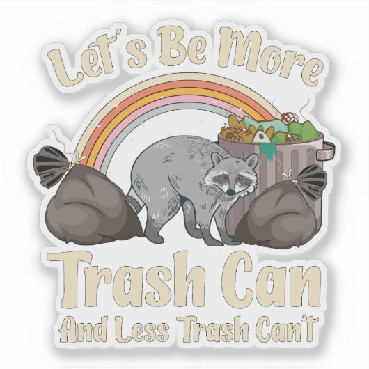 let's be more trash can and less trash can't funny シール (正面)