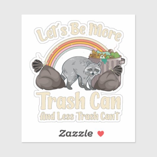let's be more trash can and less trash can't funny シール (シート)