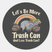 let's be more trash can and less trash can't funny ラウンドシール (正面)