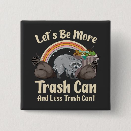let's be more trash can and less trash can't funny 缶バッジ (正面)