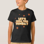 Let's Chill This Sunday Tシャツ (正面)