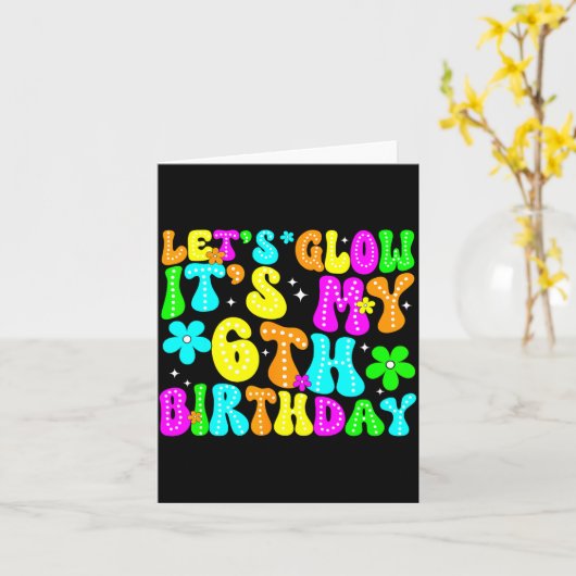 Lets Crazy It's My 6th Birthday Glowing 6 Year Old カード (黄色い花)