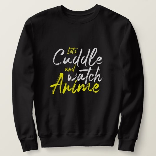Let's Cudle and Watch Anime – カップルゴール スウェットシャツ (デザイン正面)