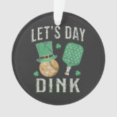 Let's day dink funny pickleball  オーナメント (正面)
