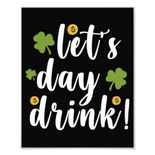 Let's Day Drink St Patrick's Day フォトプリント (正面)