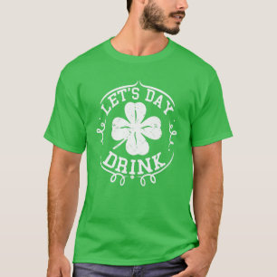 Let's Day Drink St Patrick's Day Drink Green Gi Tシャツ