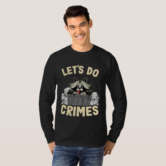 Let's Do Crimes Trash Can Garbage Panda Raccoon 11 Tシャツ (正面フル)