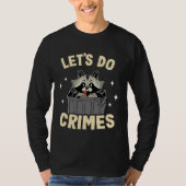 Let's Do Crimes Trash Can Garbage Panda Raccoon 3 Tシャツ (正面)