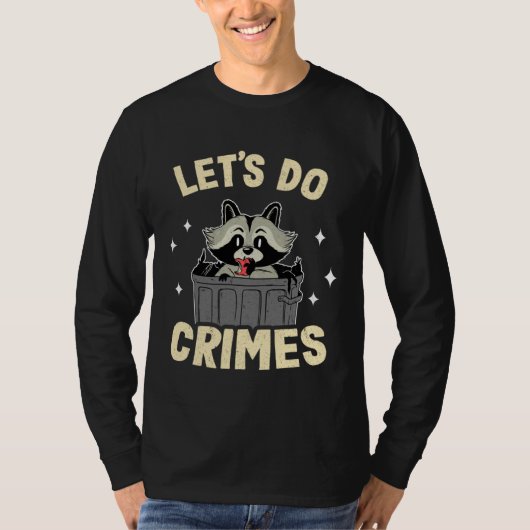Let's Do Crimes Trash Can Garbage Panda Raccoon 3 Tシャツ (正面)