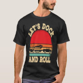Let's dock and roll boating boat captain tシャツ (正面)