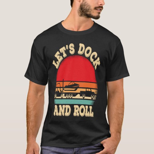Let's dock and roll boating boat captain tシャツ (正面)