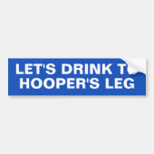 LET'S DRINK TO HOOPER'S LEG バンパーステッカー (正面)