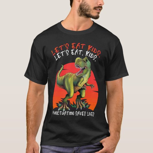 Let's Eat Kids Punctuation Saves Lives Dino Gramma Tシャツ (正面)
