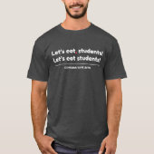 Lets Eat Students - Funny Teacher Tシャツ (正面)