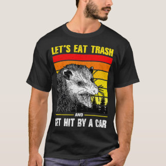 Let's Eat Trash and Get Hit by a Car retro  Tシャツ