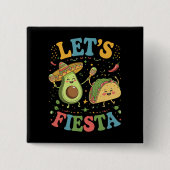 Let'S Fiesta Avocado And Tacos Cinco De Mayo 缶バッジ (正面)