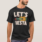 Let's Fiesta Cinco de Mayo Mexican Party 1 Tシャツ (正面)