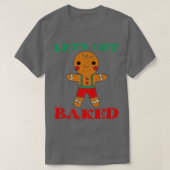 Let's Get Baked Cookie Baking Team Gingerbread Chr Tシャツ (デザイン正面)