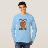 Let's Get Baked - Gingerbread Man Cookie Shirt     Tシャツ (正面フル)