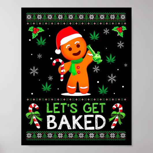 Lets Get Baked Ugly Sweater Weed Christmas Xmas  ポスター (正面)