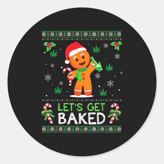 Lets Get Baked Ugly Sweater Weed Christmas Xmas  ラウンドシール (正面)