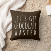 Let's Get Chocolate Wasted Chocoholic クッション (ブランケット)