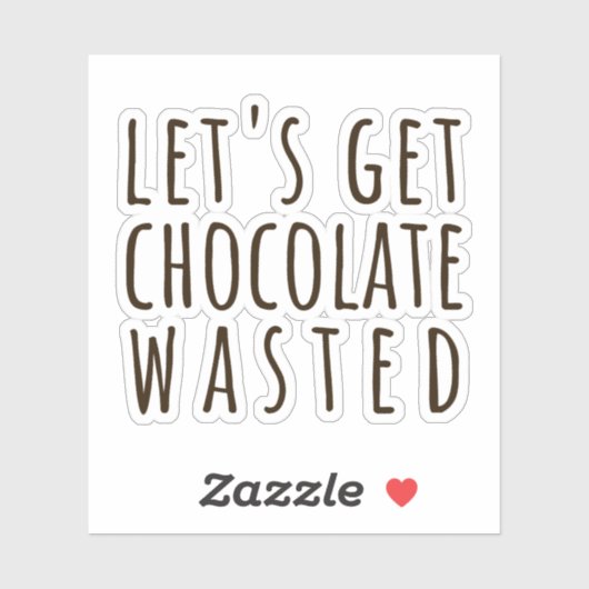 Let's Get Chocolate Wasted Chocoholic シール (シート)